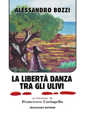 cover image of La libertà danza tra gli ulivi